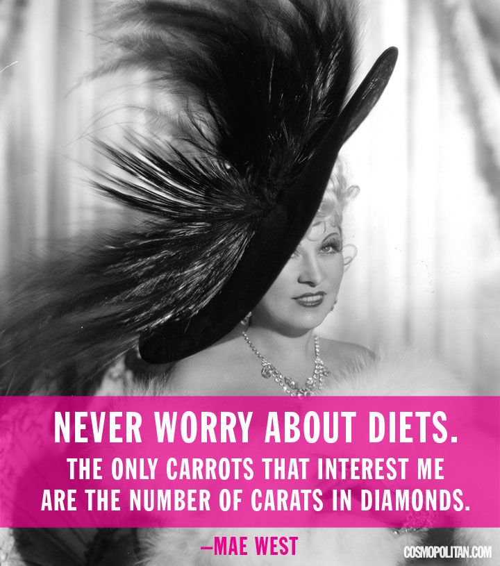 never worry about diets mae west