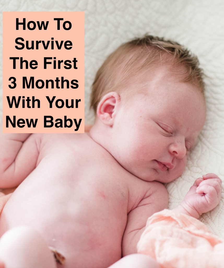 How To Survive The First 3 Months With Your New Baby 4